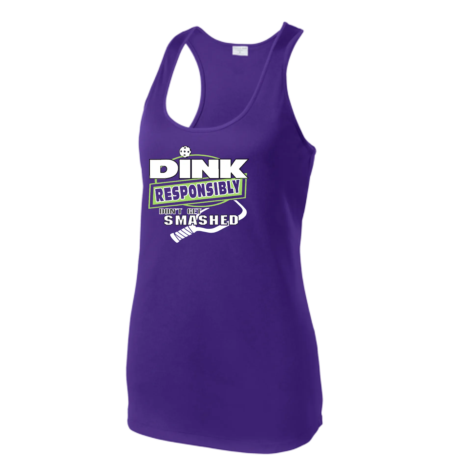 Dink Responsibly Don't Get Smashed | Women’s Racerback Tank | 100% Polyester