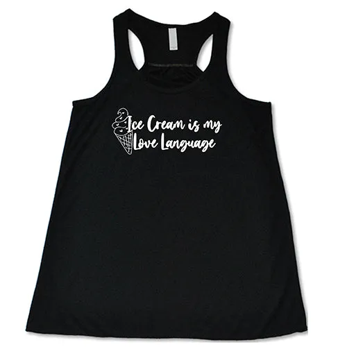 Ice Cream Is My Love Language Shirt
