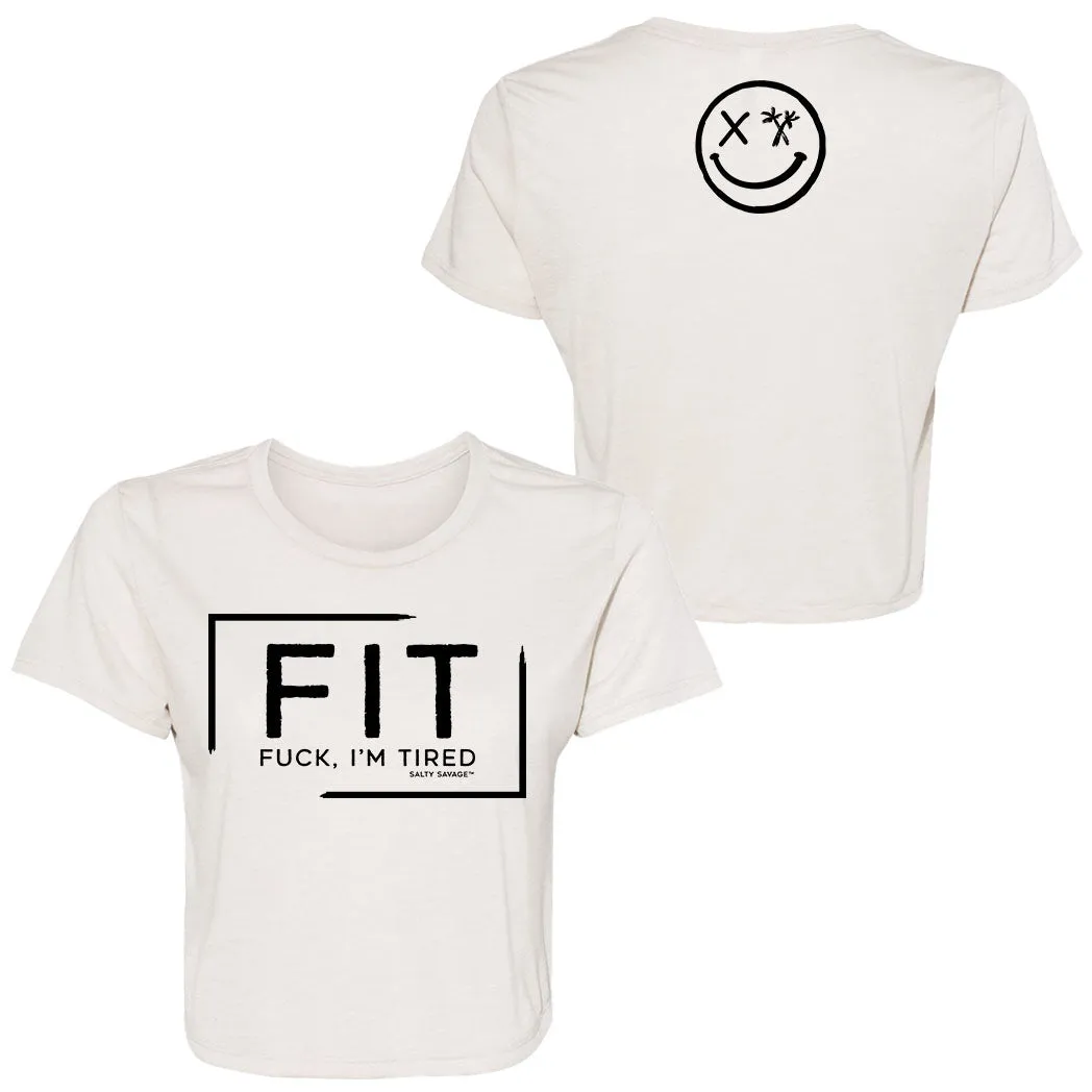 Ladies "FIT Fuck, I'm Tired" Flowy Crop Tee